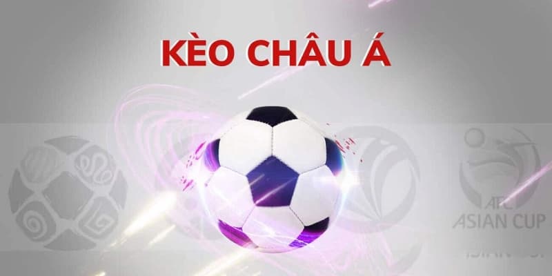 Kèo Châu Á Mẹo Cược Kèo Châu Á Giúp Bạn Thắng Lớn