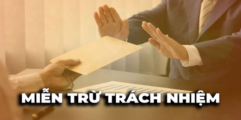 Miễn Trừ Trách Nhiệm Là Gì?