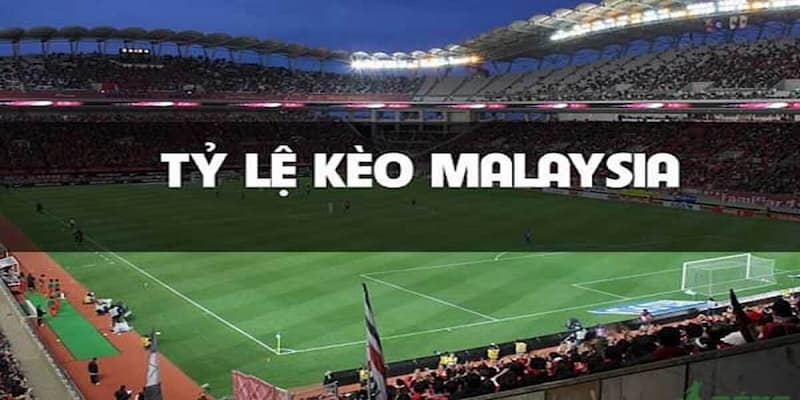 Kèo Malaysia Các Loại Kèo Malaysia Phổ Biến
